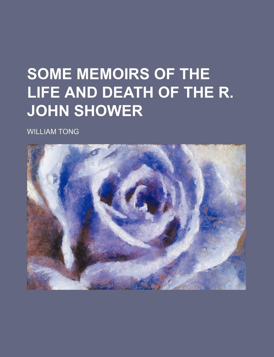 Some Memoirs of the Life and Death of the R. John Shower Books
