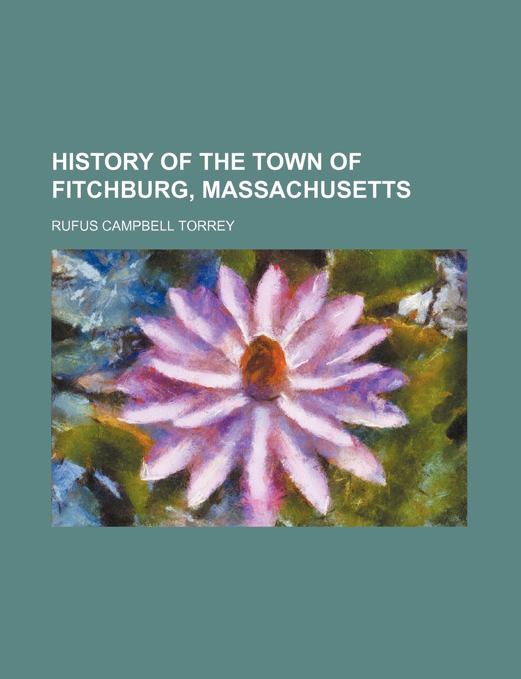 History of the Town of Fitchburg, Massachusetts Books