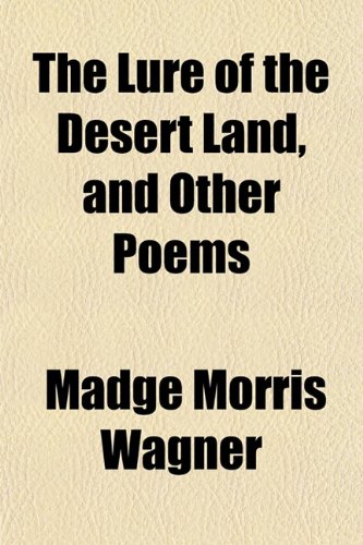 The Lure of the Desert Land, and Other Poems Books