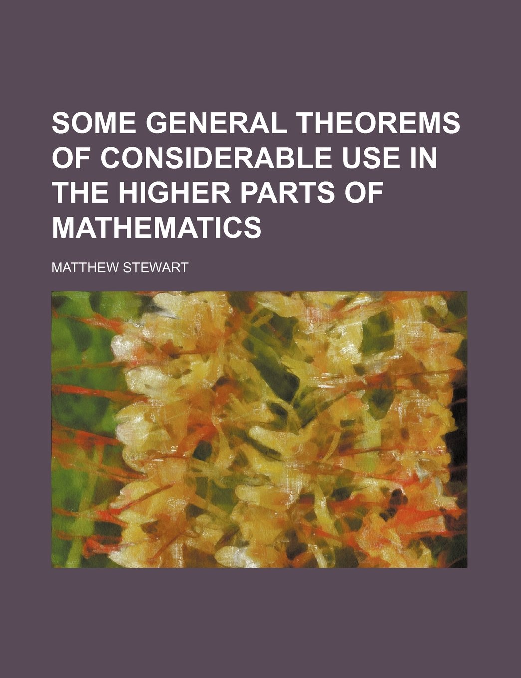 Some General Theorems of Considerable Use in the Higher Parts of Mathematics Contemporary literature