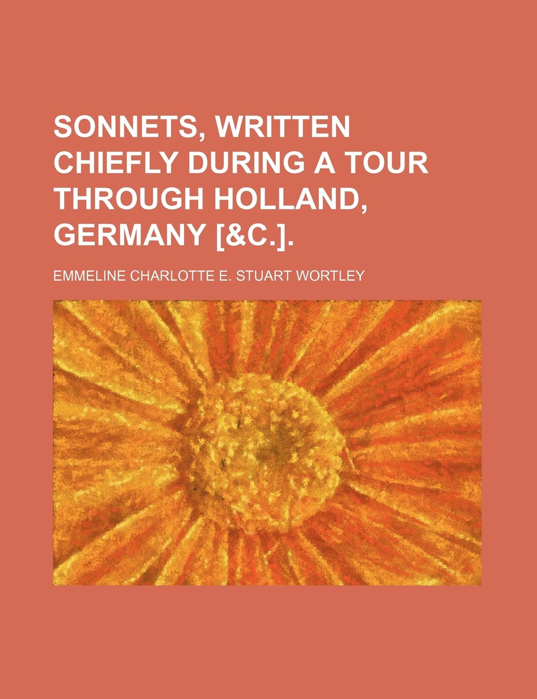 Sonnets, Written Chiefly During a Tour Through Holland, Germany . Books