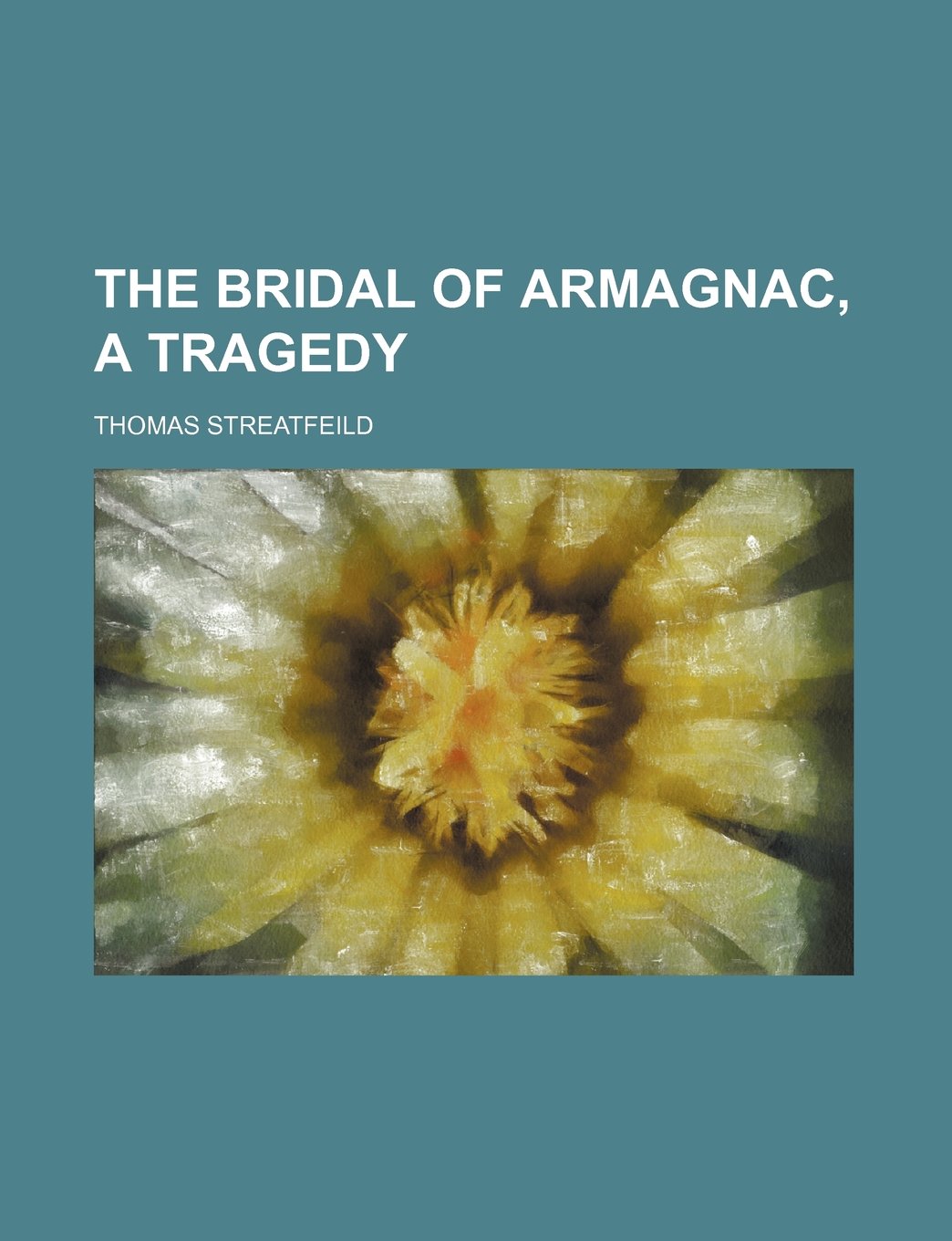 The Bridal of Armagnac, a Tragedy Books