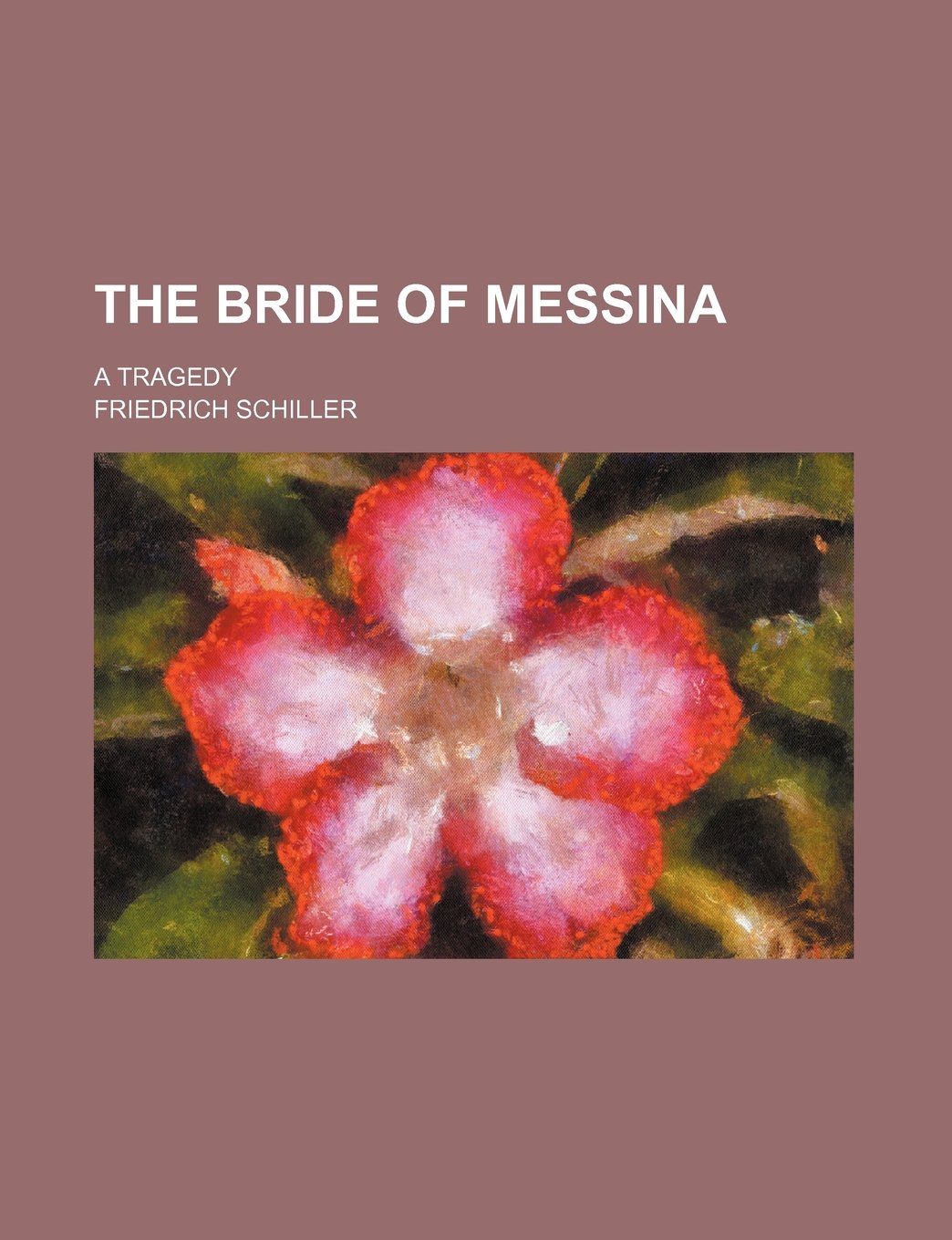 The Bride of Messina (Volume 2473); A Tragedy Books