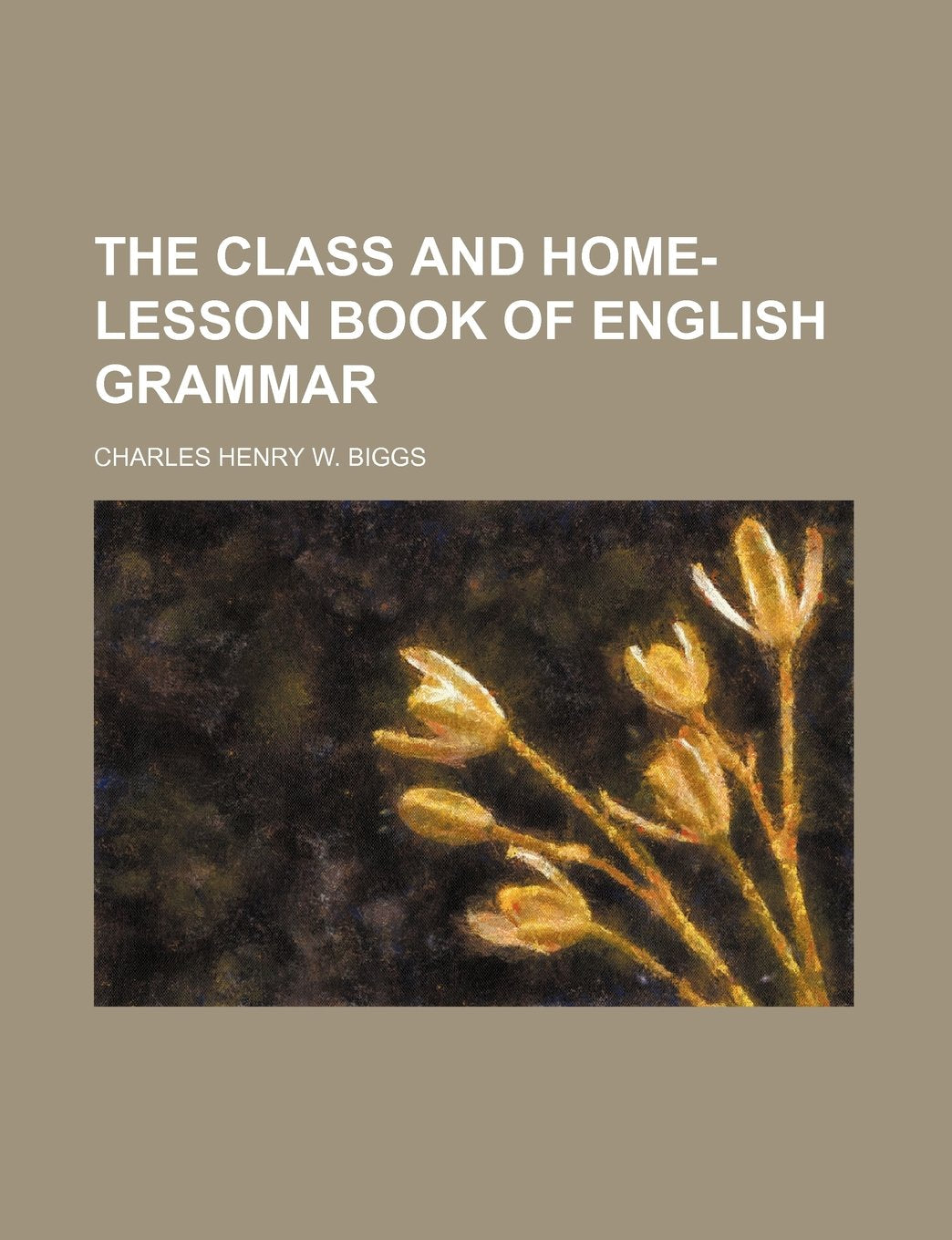 The Class and Home-Lesson Book of English Grammar Books