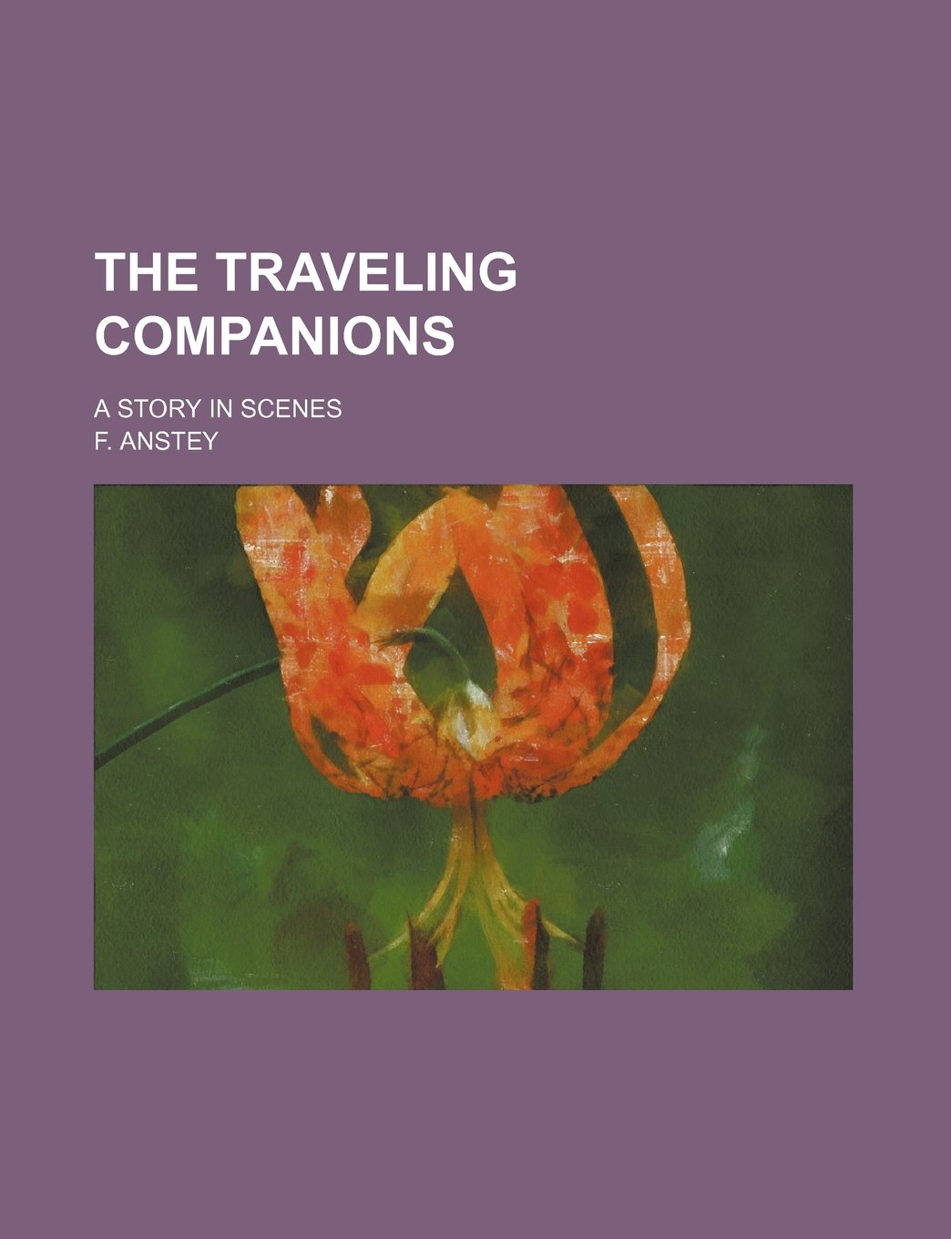 The Traveling Companions; A Story in Scenes Contemporary literature