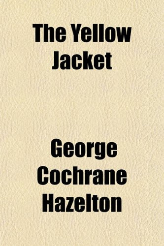 The Yellow Jacket; A Chinese Play Done in a Chinese Manner, in Three Acts Books