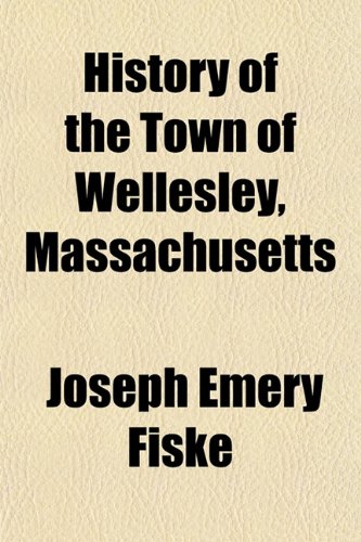 History of the Town of Wellesley, Massachusetts Books