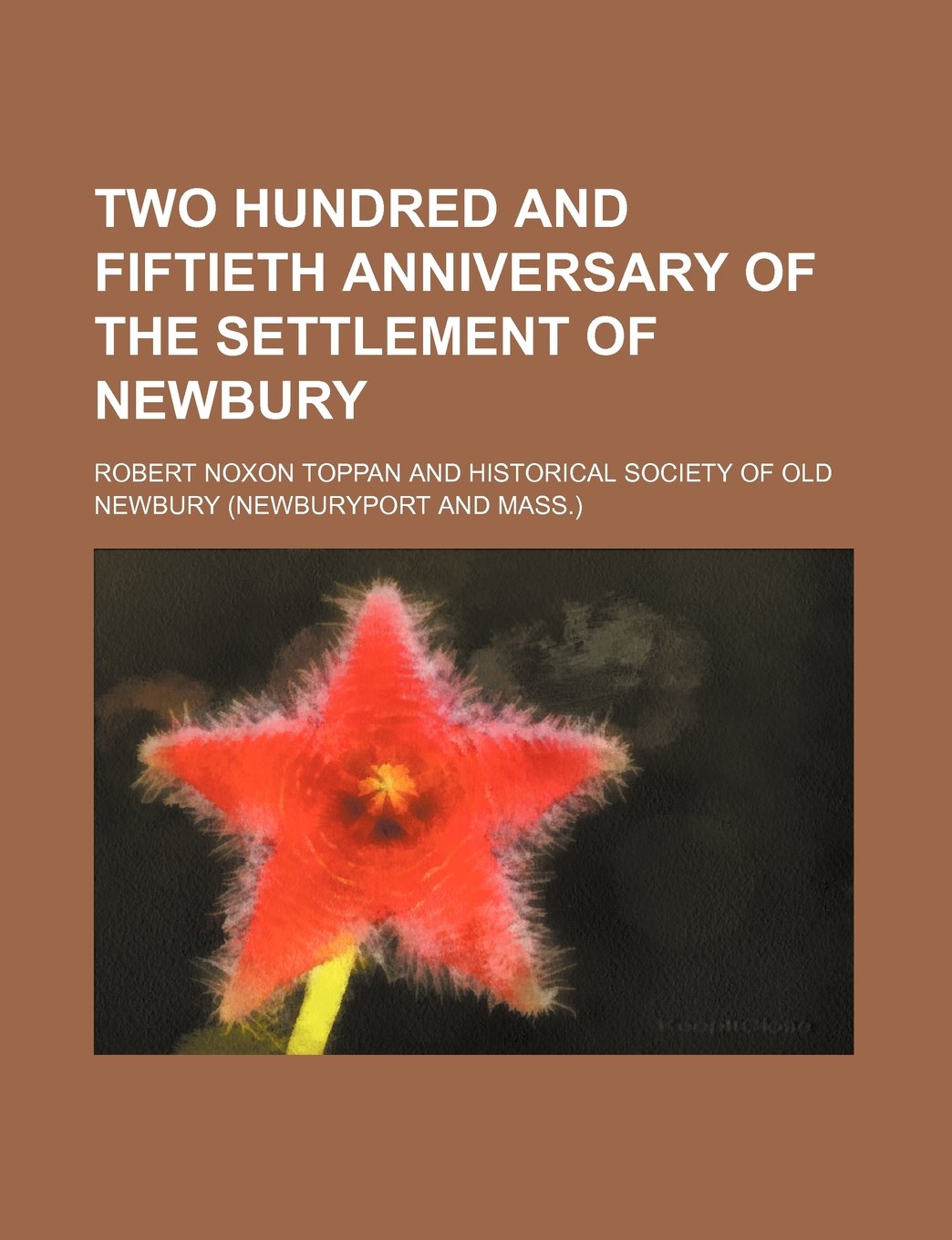 Two Hundred and Fiftieth Anniversary of the Settlement of Newbury Politics & History