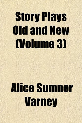 Story Plays Old and New (Volume 3) book