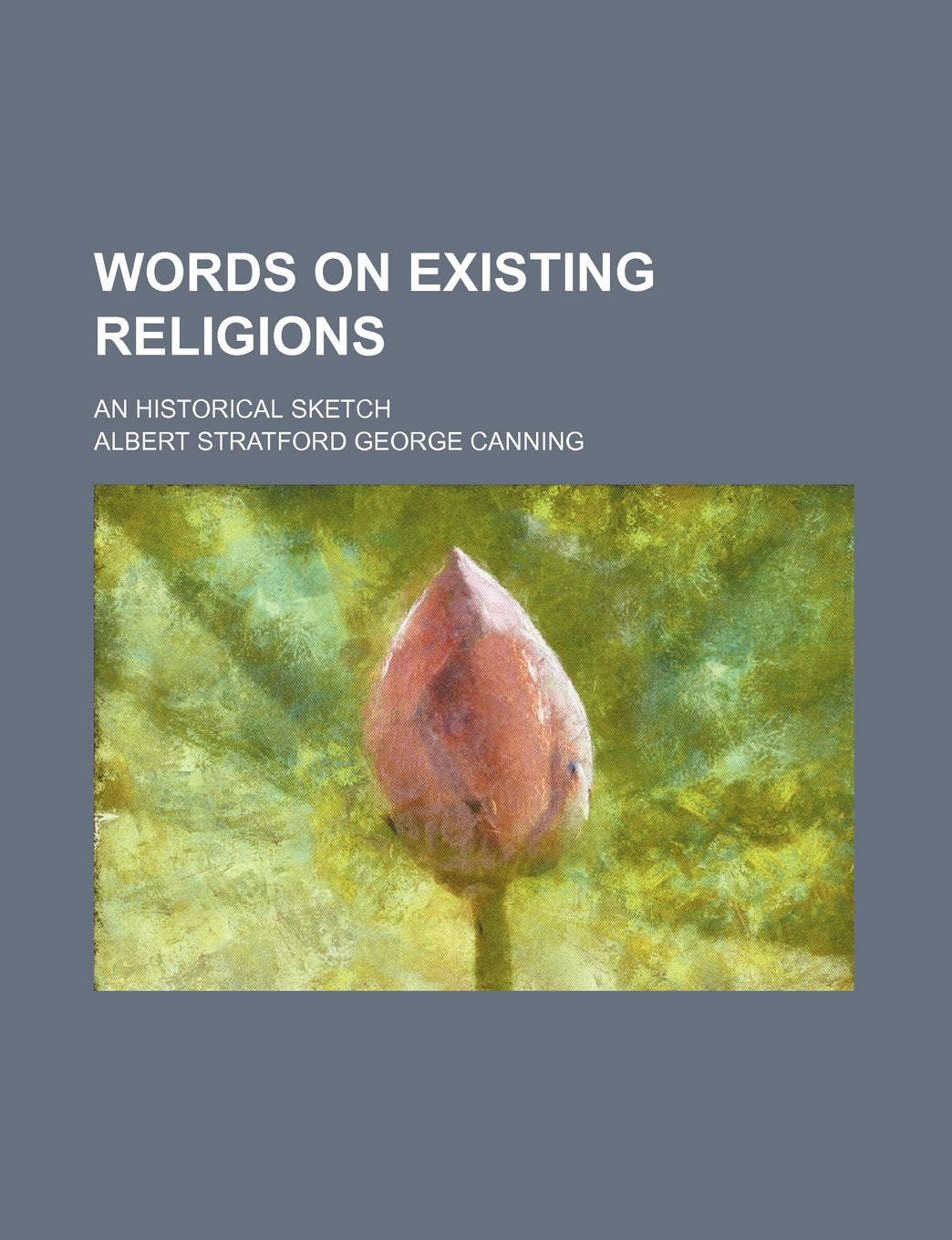 Words on Existing Religions; An Historical Sketch Books