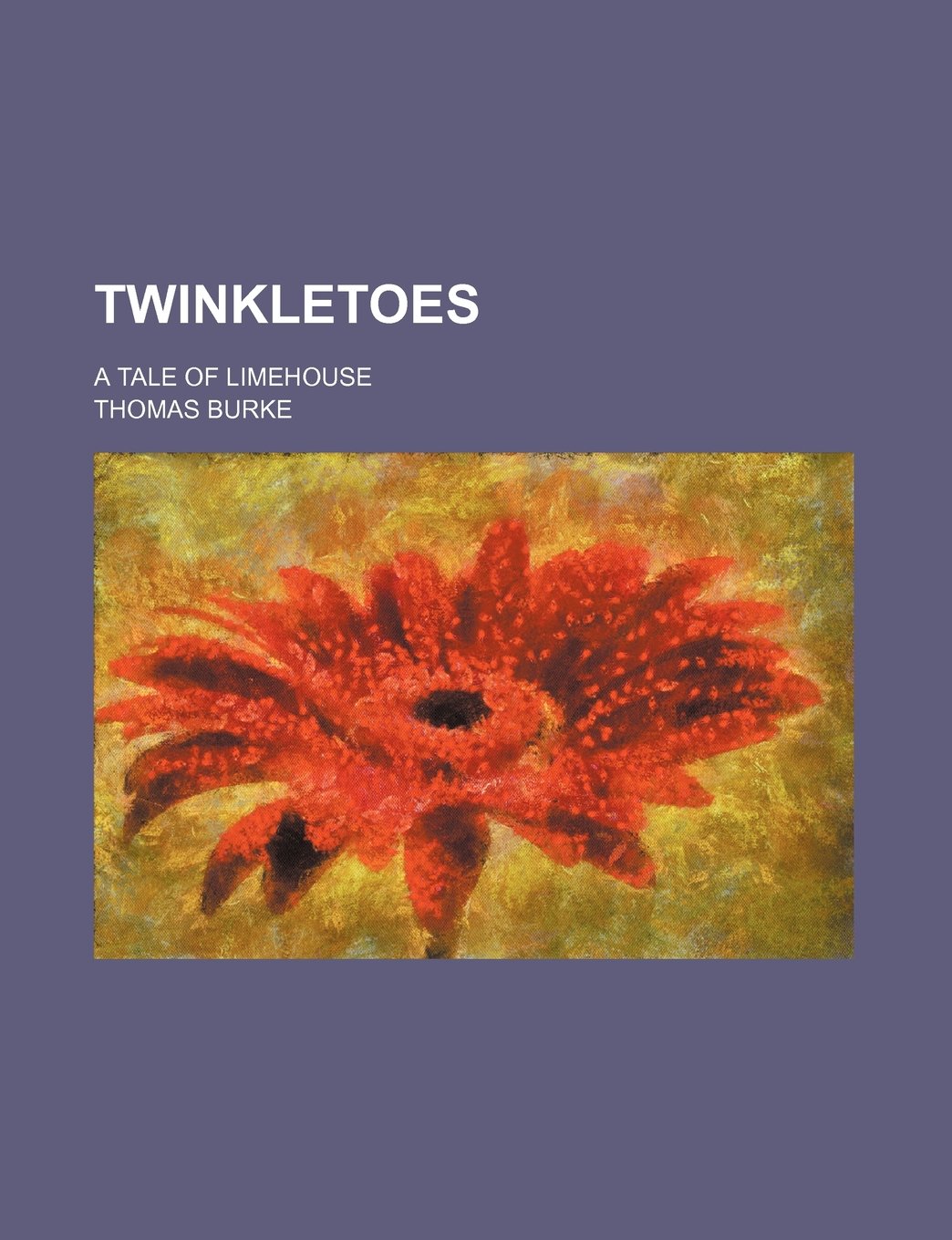 Twinkletoes; A Tale of Limehouse Politics & History