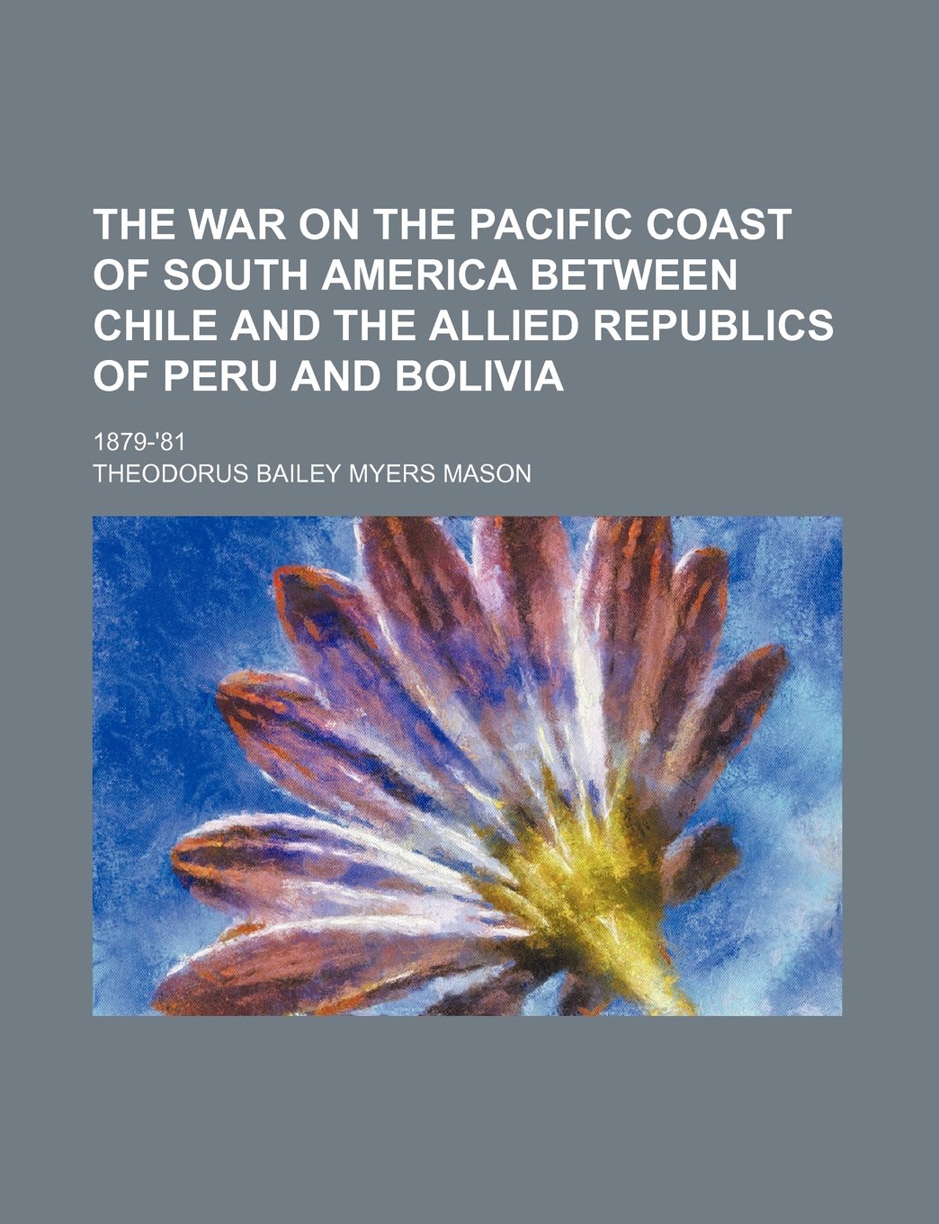 War on the Pacific Coast of South America Between Chile and Books