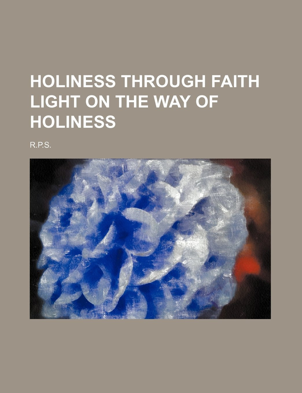Holiness Through Faith Light on the Way of Holiness Books