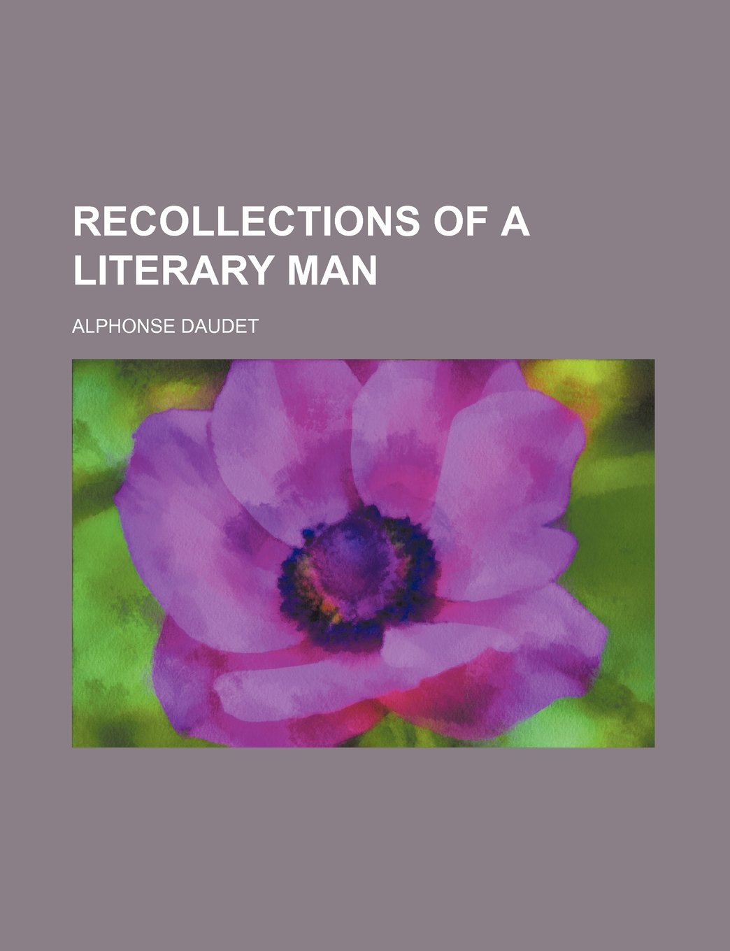 Recollections of a Literary Man Politics & History