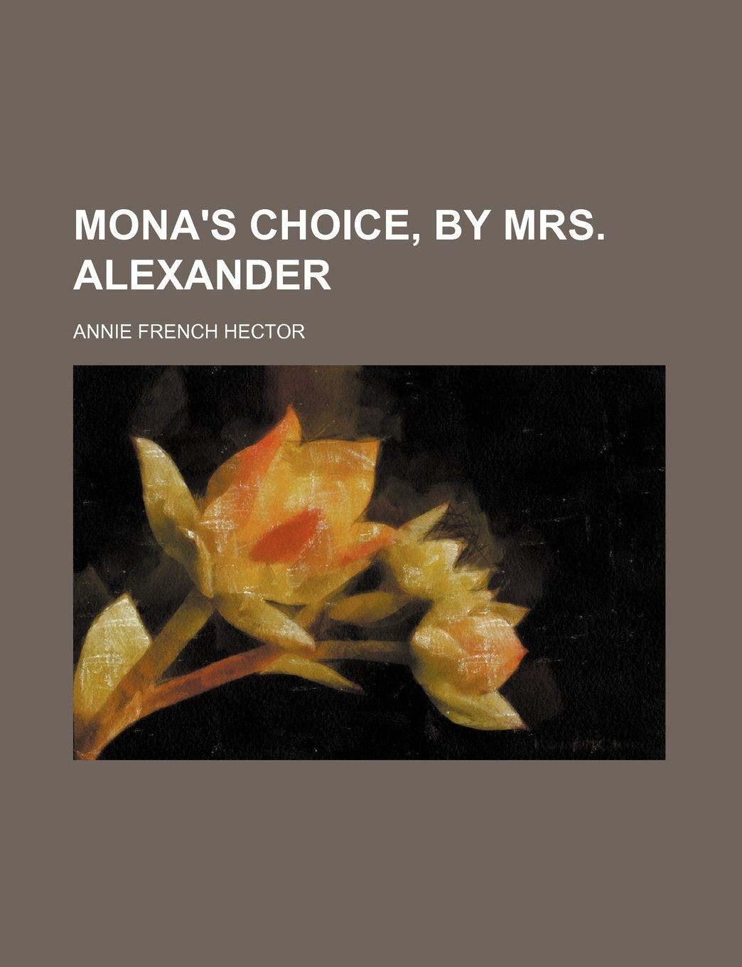Mona's Choice, by Mrs. Alexander Books