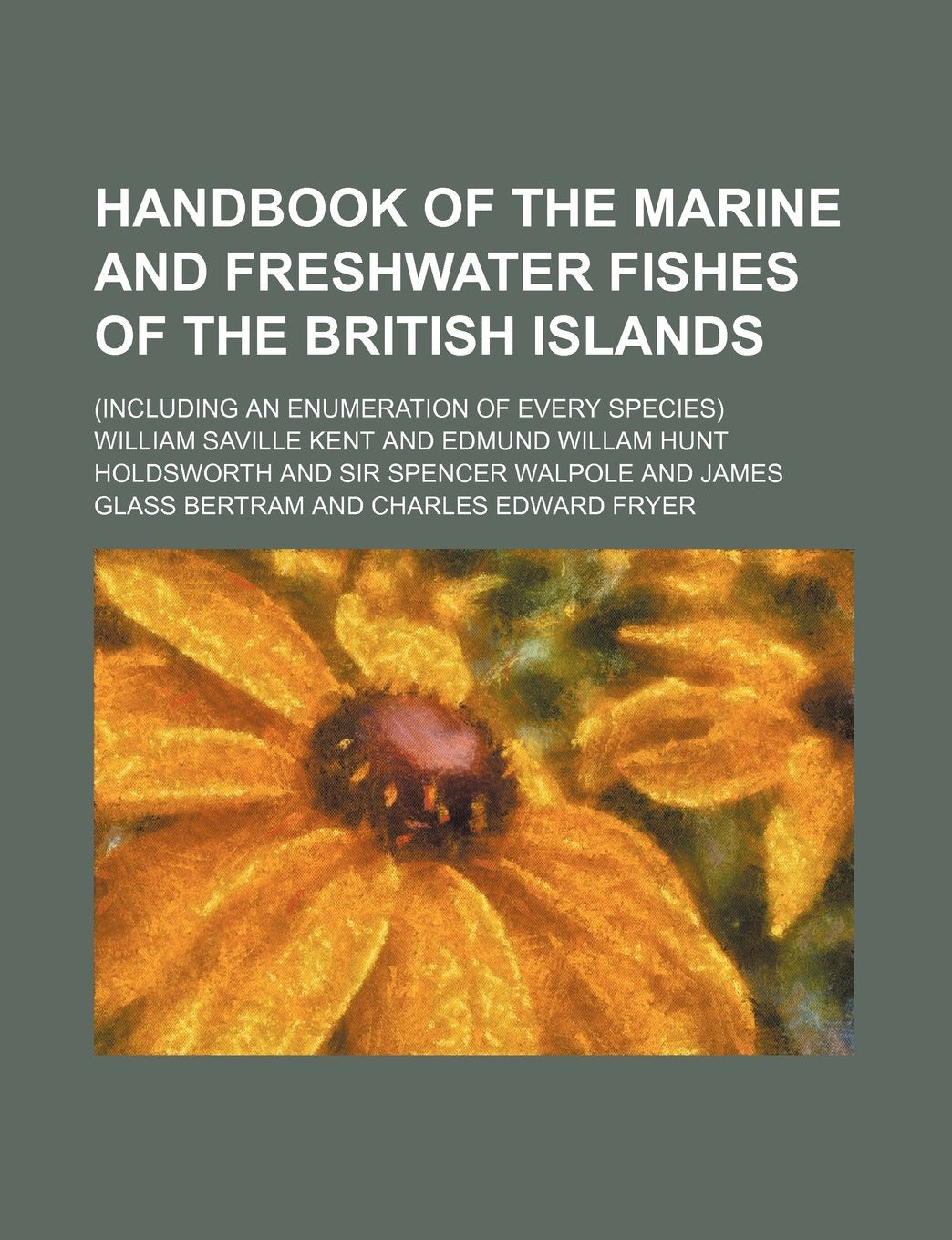 Handbook of the Marine and Freshwater Fishes of the British Islands; (Including an Enumeration of Every Species) Books