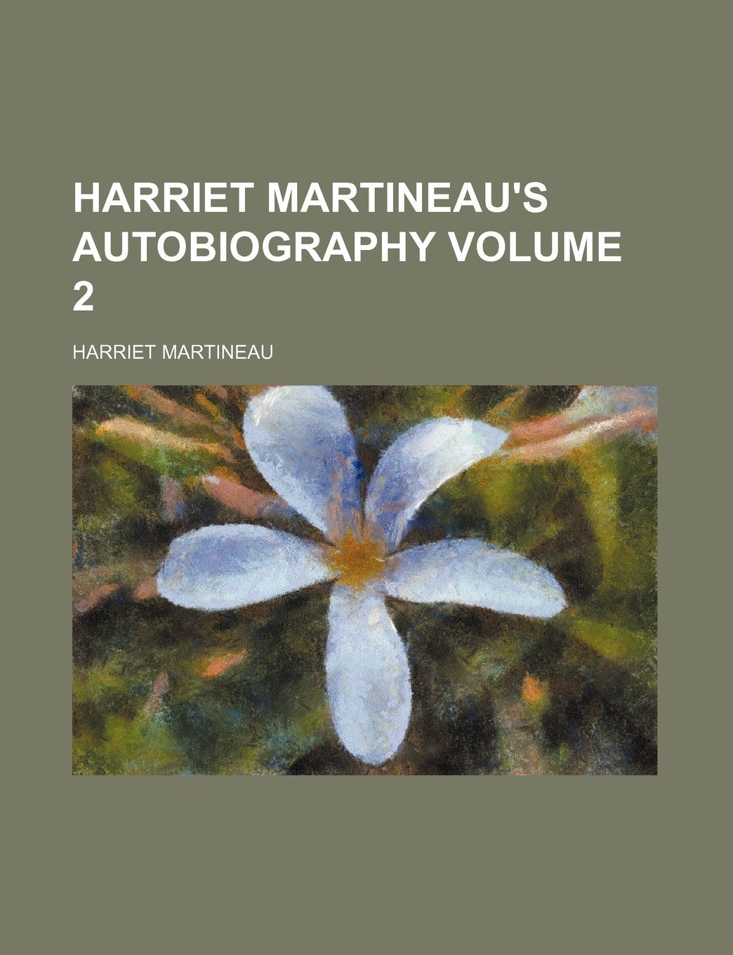 Harriet Martineau's Autobiography Volume 2 Books
