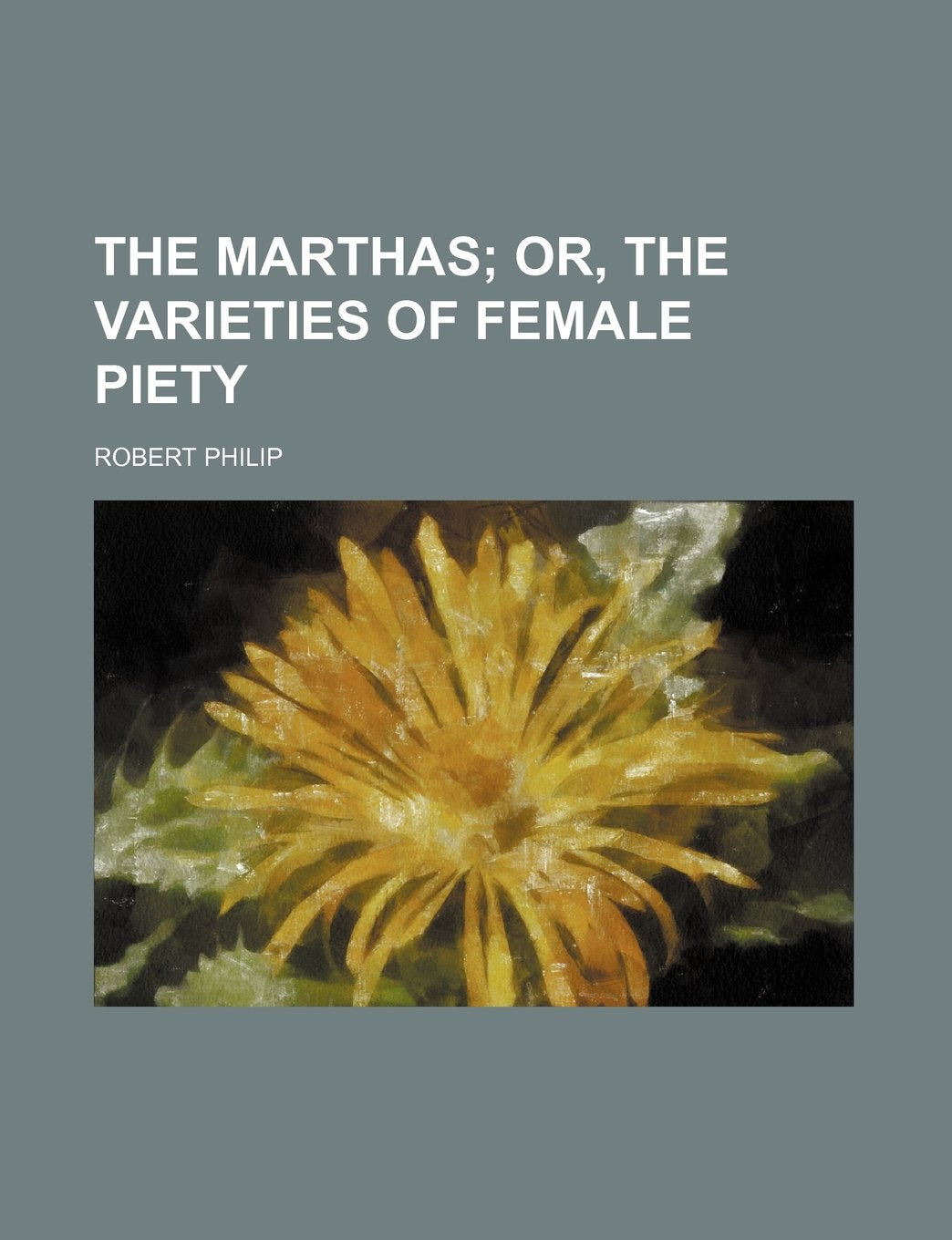 The Marthas; Or, the Varieties of Female Piety Contemporary literature