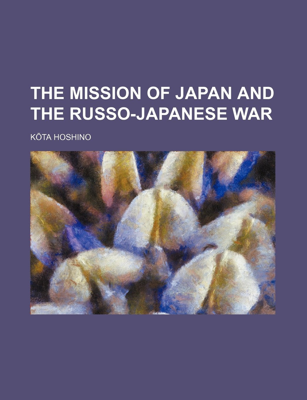 The Mission of Japan and the Russo-Japanese War Books