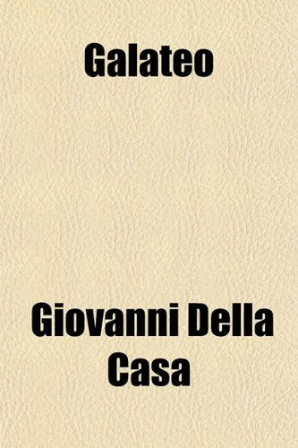 Galateo; Or, a Treatise on Politeness and Delicacy of Manners Books
