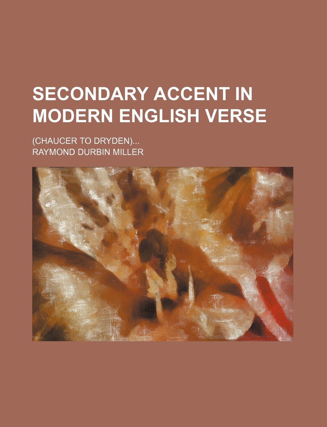 Secondary Accent in Modern English Verse; (Chaucer to Dryden) Books
