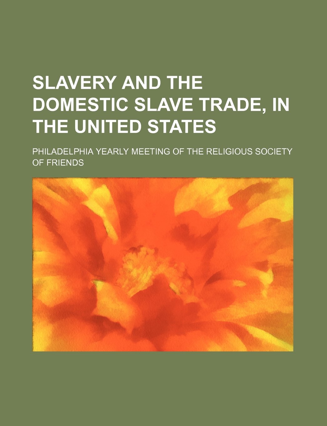 Slavery and the Domestic Slave Trade, in the United States Books