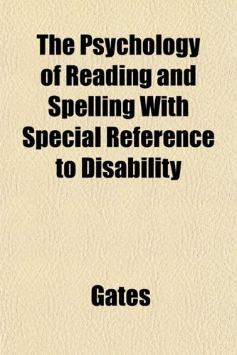 The Psychology of Reading and Spelling, with Special Reference to Disability Books