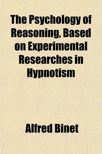 The Psychology of Reasoning, Based on Experimental Researches in Hypnotism Books