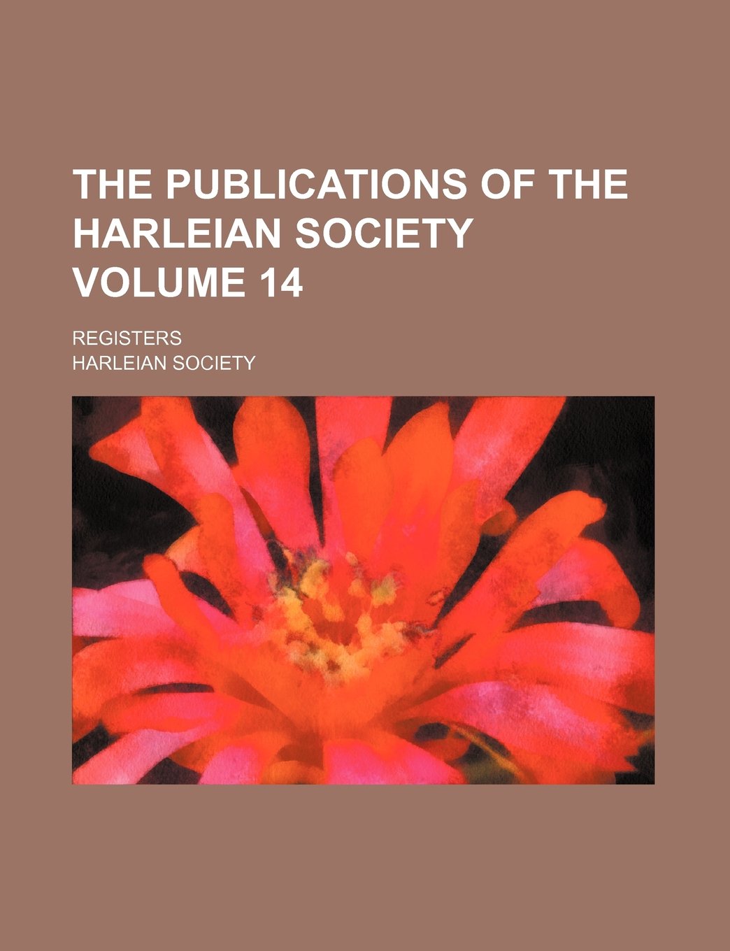 The Publications of the Harleian Society Volume 14; Registers Books