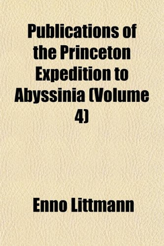 Publications of the Princeton Expedition to Abyssinia (Volume 4) Politics & History