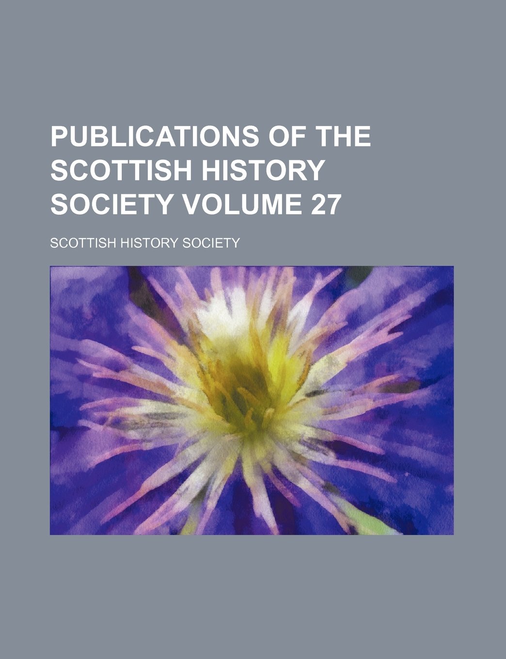 Publications of the Scottish History Society Volume 27 Books