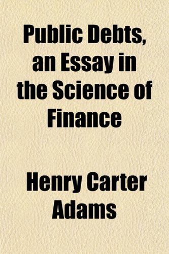 Public Debts, an Essay in the Science of Finance Books