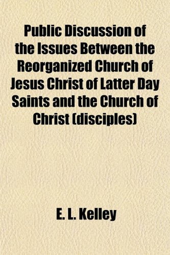 Public Discussion of the Issues Between the Reorganized Church of Jesus Christ of Latter Day Saints and the Church of Christ (Disciples) Books