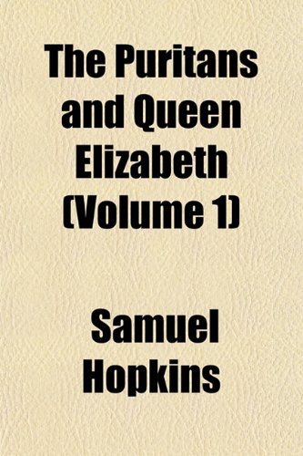 The Puritans and Queen Elizabeth (Volume 1) Books