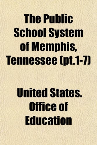 The Public School System of Memphis, Tennessee (PT.1-7) Books