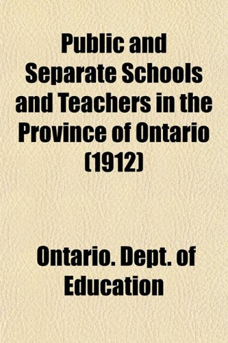 Public and Separate Schools and Teachers in the Province of Ontario (1912) Books