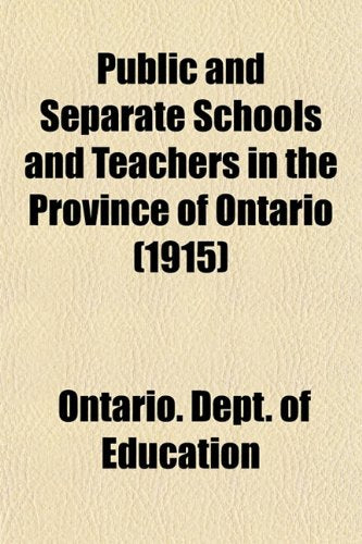 Public and Separate Schools and Teachers in the Province of Ontario (1915) Books