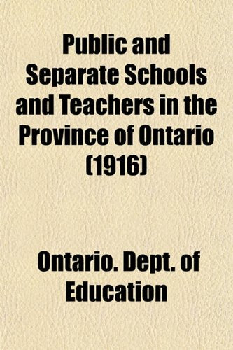 Public and Separate Schools and Teachers in the Province of Ontario (1916) Books