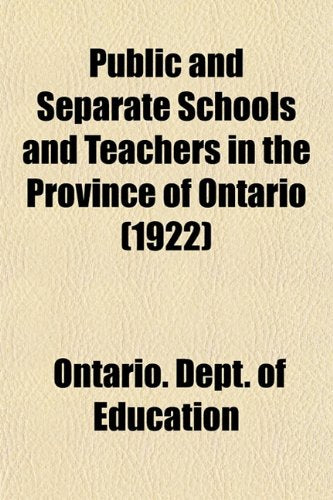 Public and Separate Schools and Teachers in the Province of Ontario (1922) Books