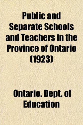 Public and Separate Schools and Teachers in the Province of Ontario (1923) Books