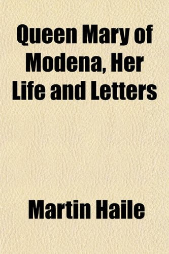 Queen Mary of Modena, Her Life and Letters Books