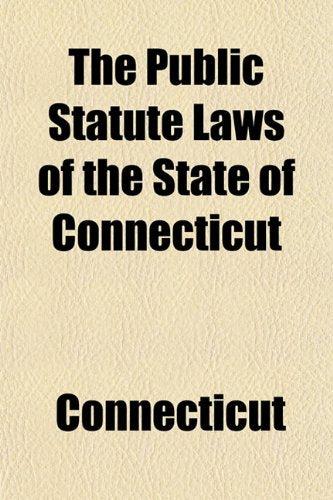 The Public Statute Laws of the State of Connecticut Books