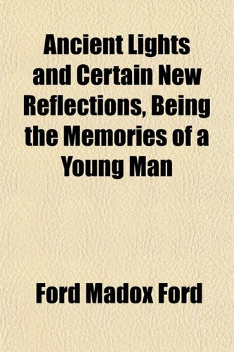 Ancient Lights and Certain New Reflections, Being the Memories of a Young Man Books