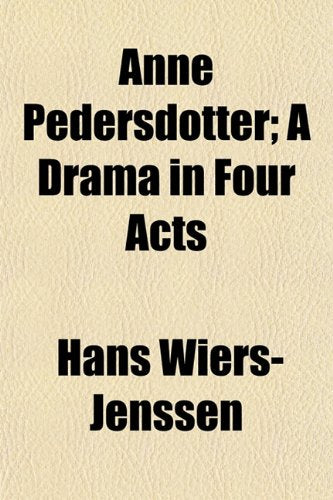 Anne Pedersdotter: A Drama in Four Acts Contemporary literature