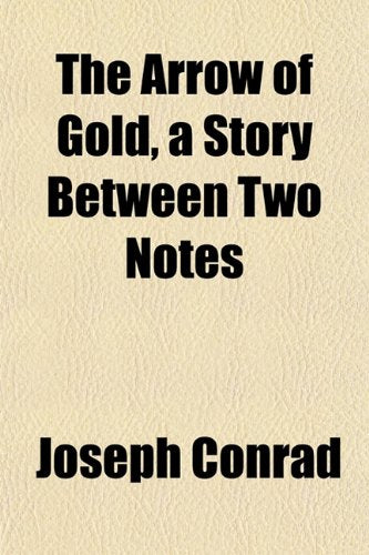 The Arrow of Gold, a Story Between Two Notes Books