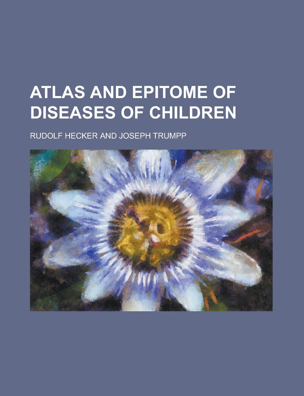 Atlas and Epitome of Diseases of Children Books