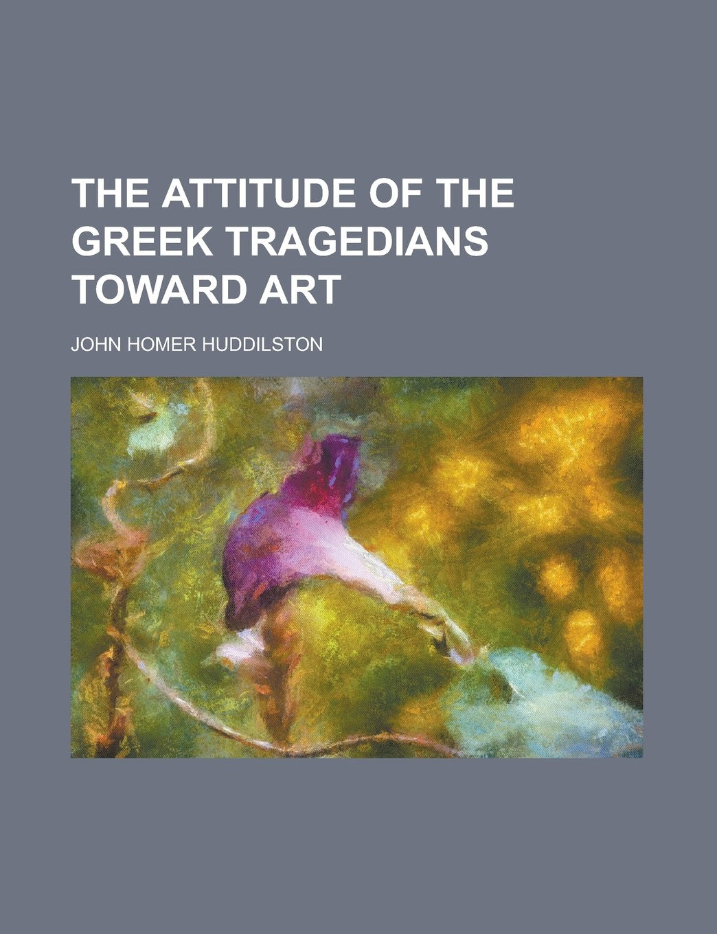 The Attitude of the Greek Tragedians Toward Art Books