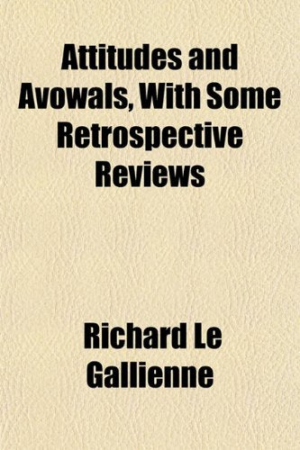Attitudes and Avowals, with Some Retrospective Reviews Books