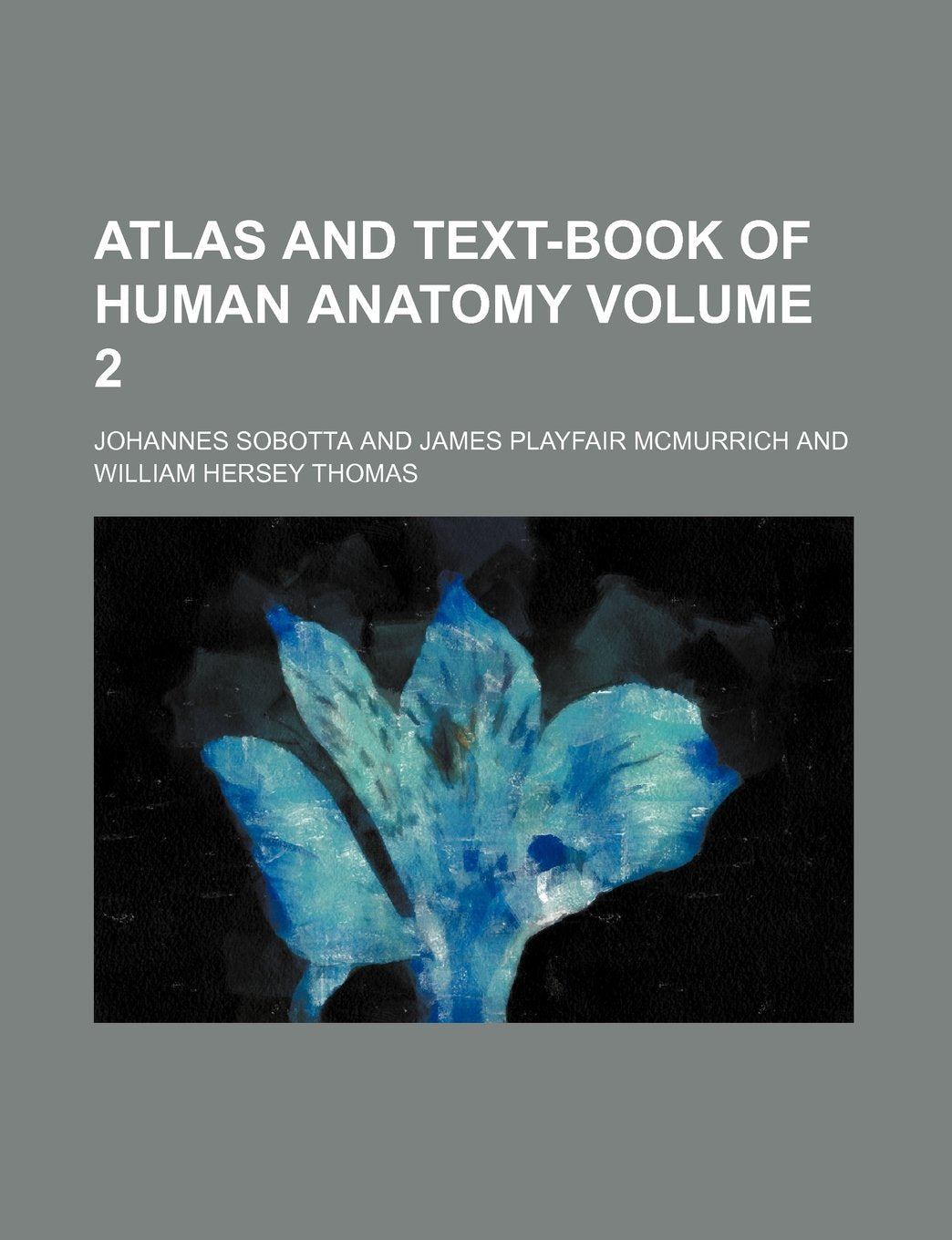 Atlas and Text-Book of Human Anatomy Volume 2 Books