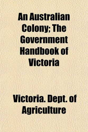An Australian Colony; The Government Handbook of Victoria Books